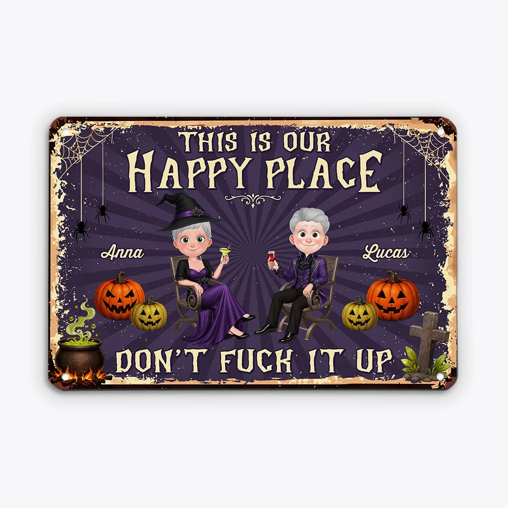 "This Is Our Happy Place Don't Fuck It Up" Personalized Halloween Metal Sign - Custom Couple Wall Decor