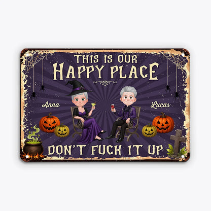 "This Is Our Happy Place Don't Fuck It Up" Personalized Halloween Metal Sign - Custom Couple Wall Decor