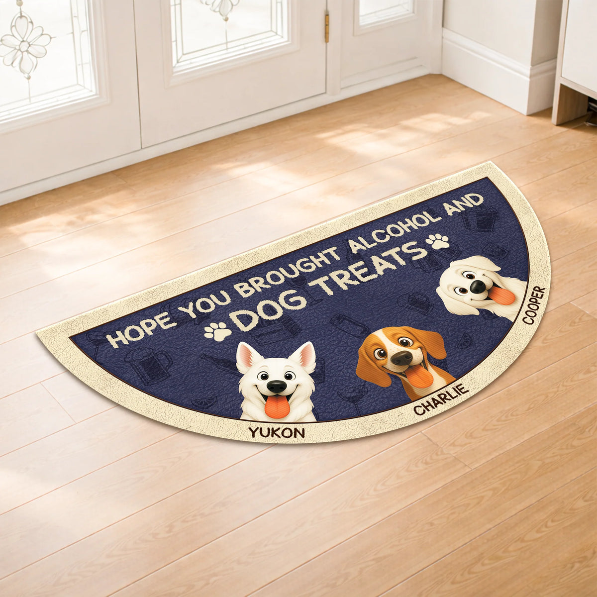 Hope You Brought Alcohol and Dog Treats - Personalized Doormat for Dog Lovers