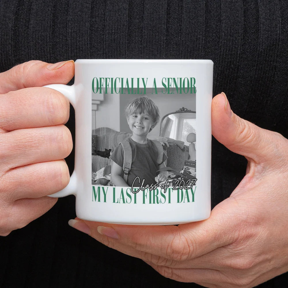 Officially A Senior My Last First Day Class of 2027 Photo Mug - Personalized Senior Year Keepsake
