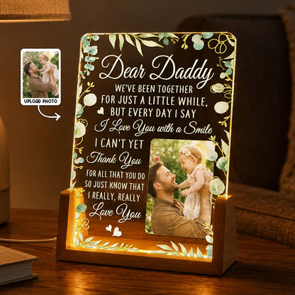 Dear Daddy We've Been Together - Custom Photo LED Night Light Gift for Dad