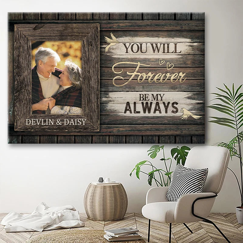 "You Will Forever Be My Always" Personalized Canvas / Poster - Custom Photo Wedding & Anniversary Wall Art Gift for Couples