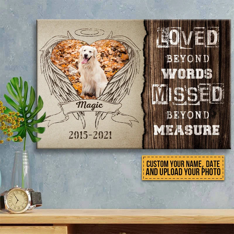 Loved Beyond Words Missed Beyond Measure - Personalized Dog Memorial Canvas / Poster Wall Art