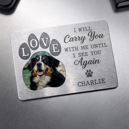 "I Will Carry You With Me" Personalized Pet Memorial Wallet Card - Custom Gift for Dog Lovers