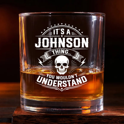 It's A Thing You Wouldn't Understand Personalized Whiskey Glass - Custom Family Name Gift for Him