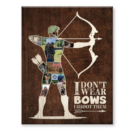 I Don't Wear Bows I Shoot Them - Personalized Archery Photo Collage Canvas / Poster