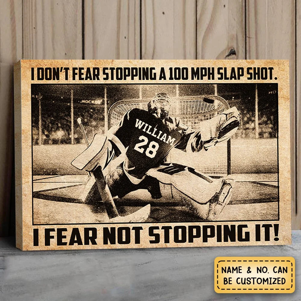 I Fear Not Stopping It - Personalized Ice Hockey Goalie Canvas / Poster