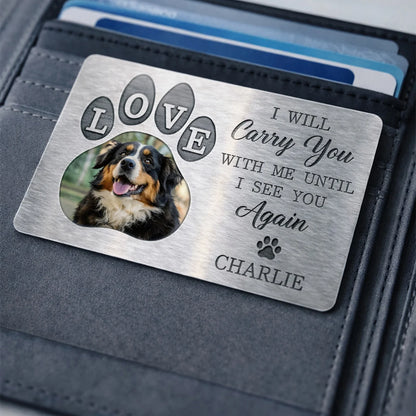 "I Will Carry You With Me" Personalized Pet Memorial Wallet Card - Custom Gift for Dog Lovers