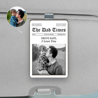 Drive Safe I Love You Personalized Photo Car Visor Clip - Custom Newspaper Style Gift for Dad Husband