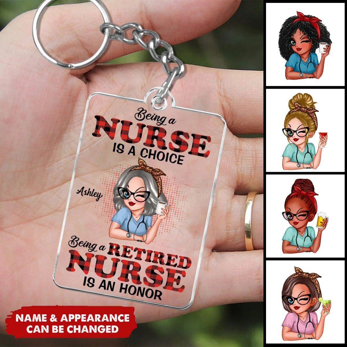 "Being A Nurse Is A Choice, Retired Honor" - Personalized Keychain for Retired Nurses