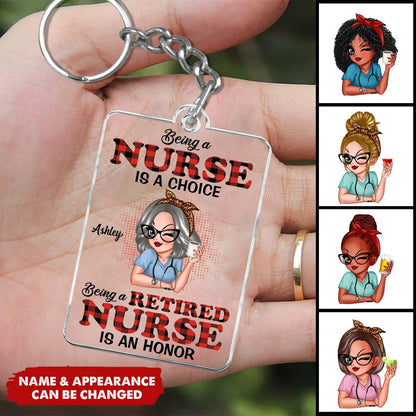 "Being A Nurse Is A Choice, Retired Honor" - Personalized Keychain for Retired Nurses