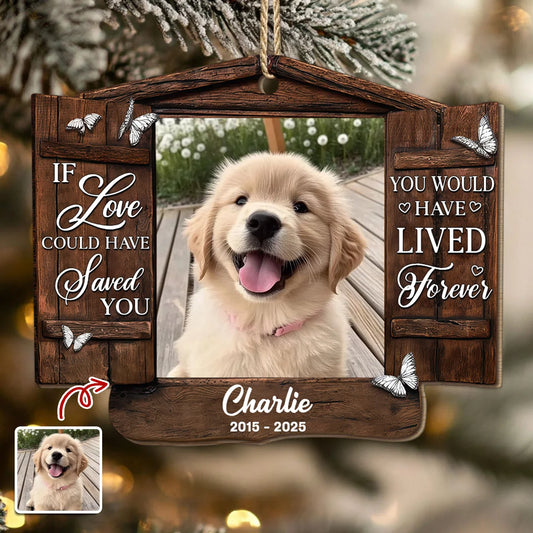 If Love Could Have Saved You Personalized Wooden Ornament - Custom Dog Memorial Keepsake