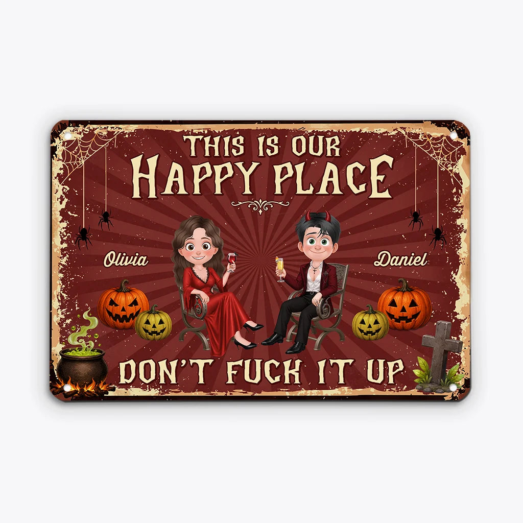 "This Is Our Happy Place Don't Fuck It Up" Personalized Halloween Metal Sign - Custom Couple Wall Decor