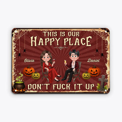 "This Is Our Happy Place Don't Fuck It Up" Personalized Halloween Metal Sign - Custom Couple Wall Decor