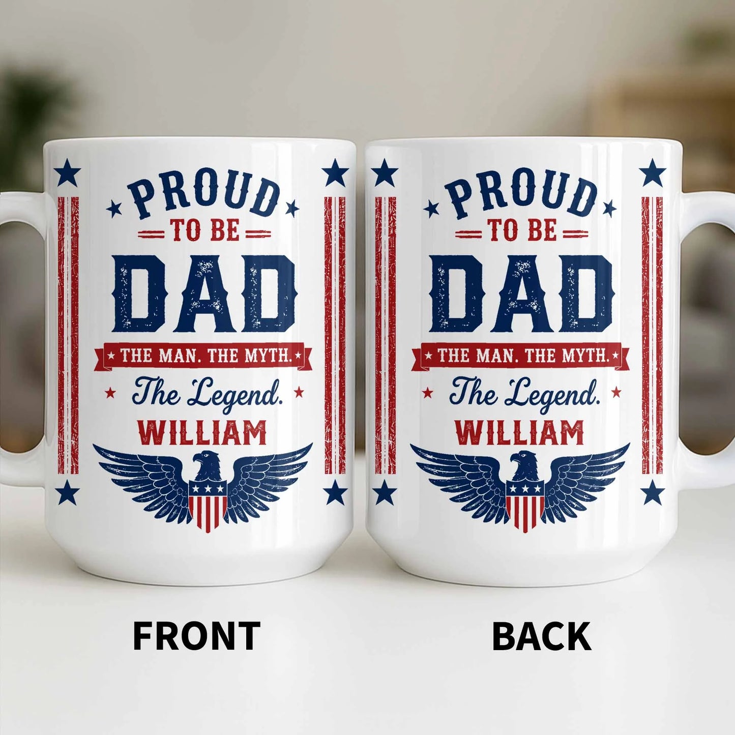 Proud To Be Dad The Man The Myth The Legend - Personalized Custom Patriotic Name Mug