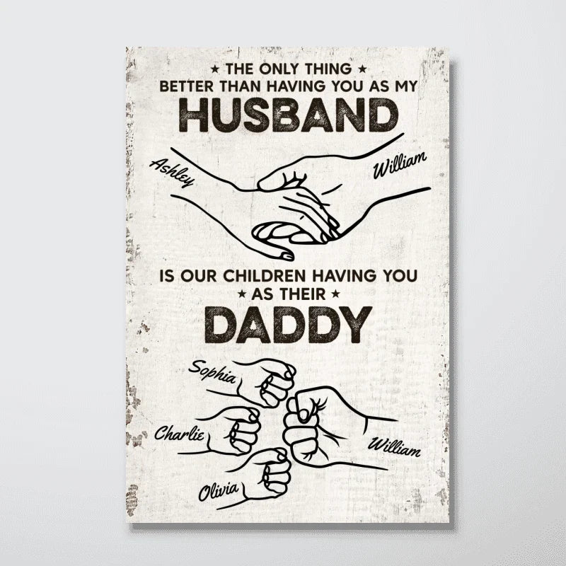 Better Than Having You As My Husband Fist Bump Personalized Canvas / Poster - Custom Gift for Dad