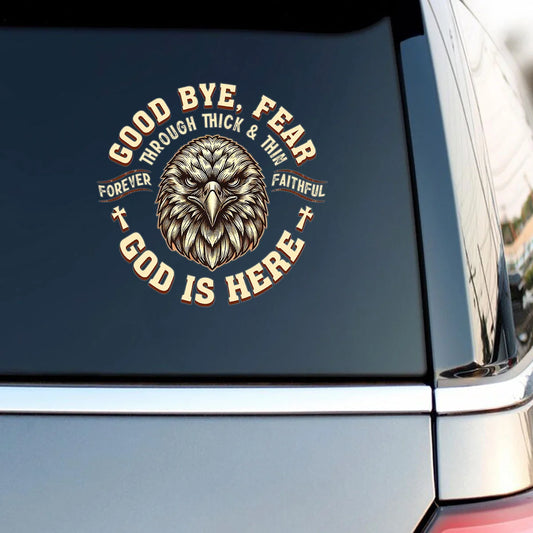 Custom faith car decal sticker with Good Bye Fear God Is Here slogan and eagle graphic for vehicle window