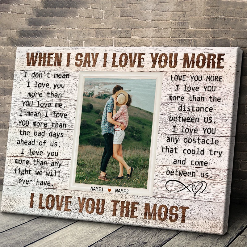 "When I Say I Love You More" Personalized Couple Photo Canvas / Poster - Custom  Anniversary Wall Art Gift for Husband & Wife