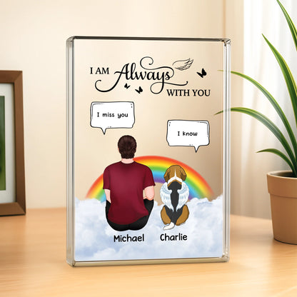 I Am Always With You Personalized Dog Memorial Acrylic Plaque - Custom Pet Loss Keepsake Gift