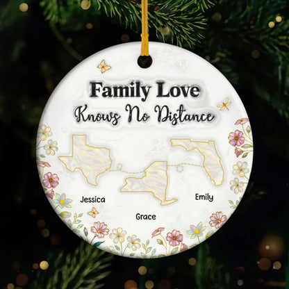 Family Love Knows No Distance Personalized Ceramic Ornament - Custom Christmas Keepsake Gift