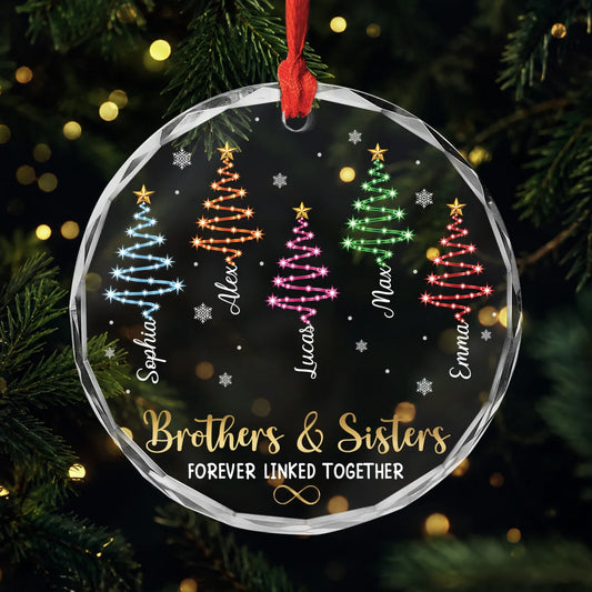 "Brothers & Sisters Forever Linked Together" Personalized Glass Ornament - Custom Sibling Christmas Keepsake