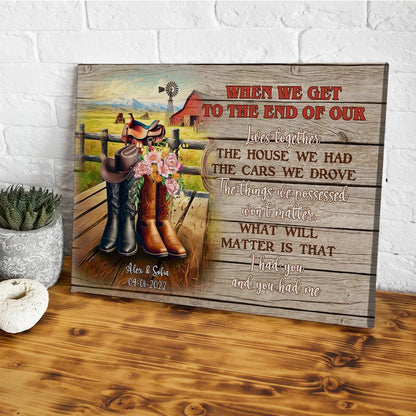 "When We Get To The End Of Our Lives" Personalized Western Couple Canvas / Poster - Anniversary Gift for Wife