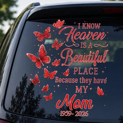 "I Know Heaven Is A Beautiful Place" Personalized Memorial Car Decal - Custom Sympathy Remembrance Gift for Loss of Loved One