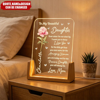 "To My Beautiful Daughter Even When I'm Not Close By" Personalized Acrylic Night Light - Custom Keepsake Gift from Mom