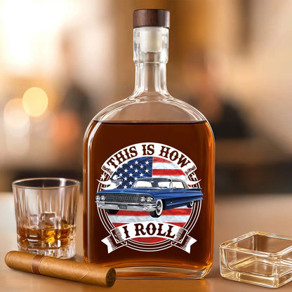 This Is How I Roll Personalized Car Whiskey Bottle - Custom Classic Car Lover Gift