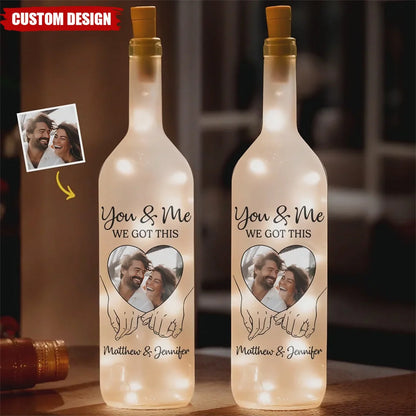 "You & Me We Got This" Personalized Bottle Light - Custom Wedding & Anniversary Photo Gift for Couples