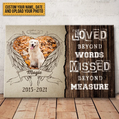Loved Beyond Words Missed Beyond Measure - Personalized Dog Memorial Canvas / Poster Wall Art