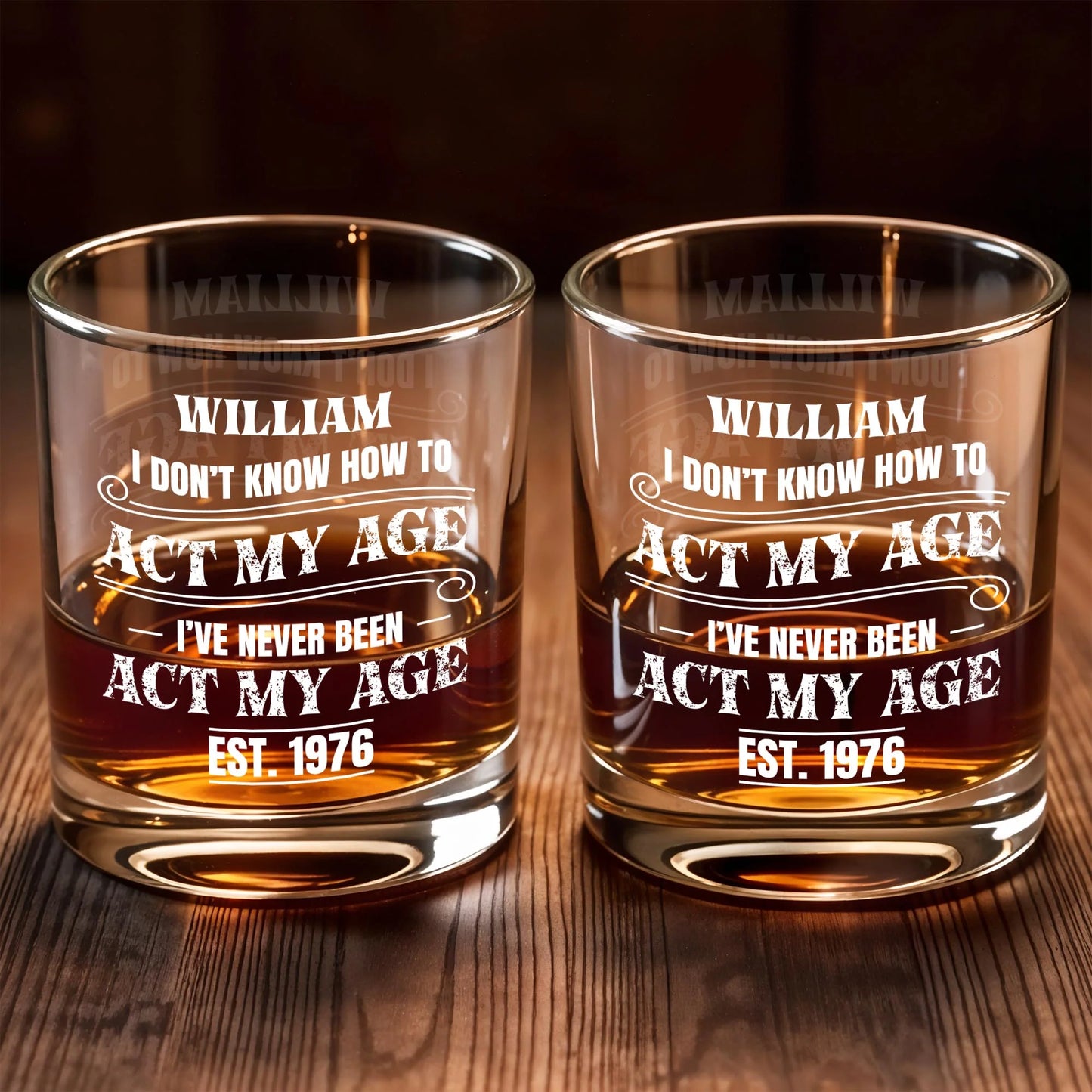 "I Don't Know How To Act My Age" Custom Whiskey Glass - Personalized Gift for Him