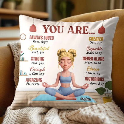 You Are Always Loved, Beautiful, Strong, Meditating Girl Pillow