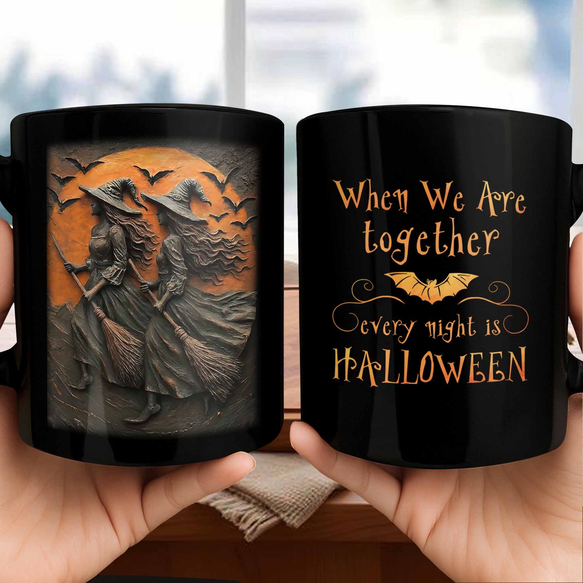 When We Are Together Every Night Is Halloween - Personalized Witch Coffee Mug for Best Friends