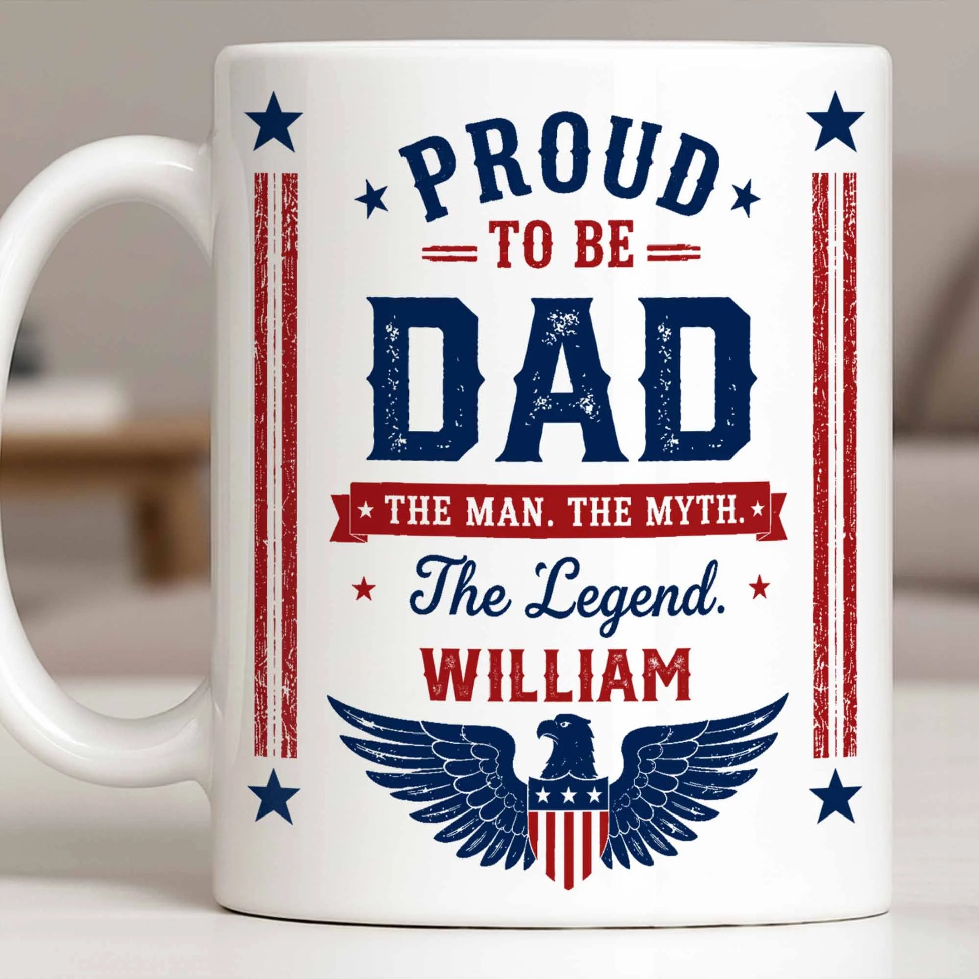 Proud To Be Dad The Man The Myth The Legend - Personalized Custom Patriotic Name Mug