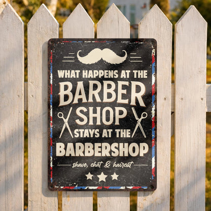 "What Happens At The Barbershop Stays At The Barbershop" Metal Sign - Personalized Barber Decor