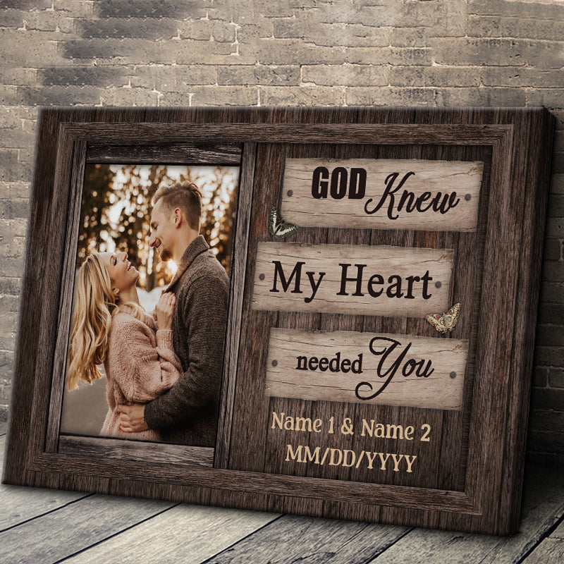 "God Knew My Heart Needed You" Personalized Photo Canvas / Poster - Custom Wall Art Gift for Husband Wife Couple