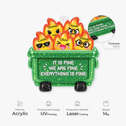 Everything Is Fine Dumpster Fire Personalized Acrylic Ornament - Custom Funny Gift for Coworkers & Besties