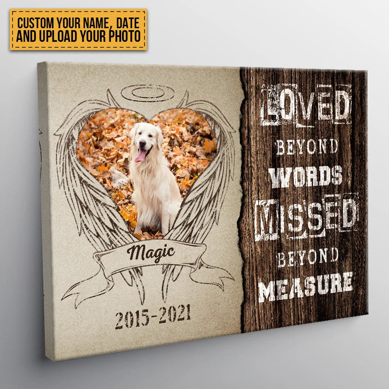 Loved Beyond Words Missed Beyond Measure - Personalized Dog Memorial Canvas / Poster Wall Art
