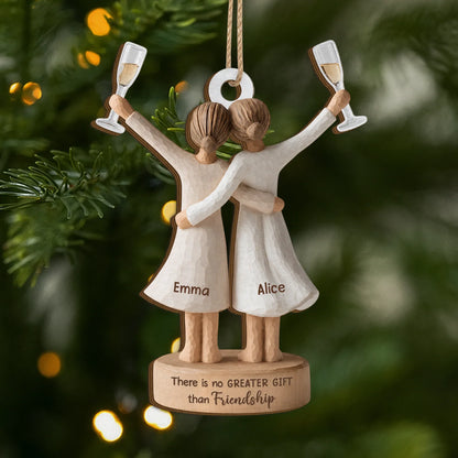 There Is No Greater Gift Than Friendship - Personalized Wooden Ornament for Best Friends