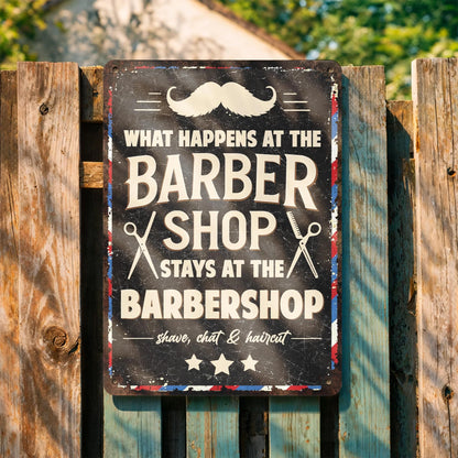 "What Happens At The Barbershop Stays At The Barbershop" Metal Sign - Personalized Barber Decor