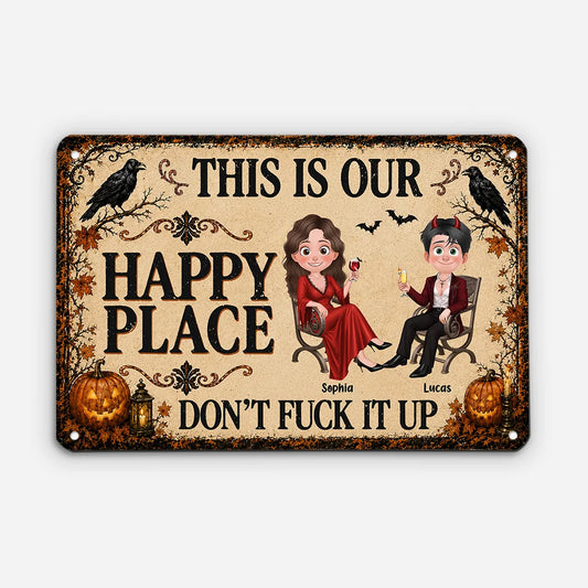 This Is Our Happy Place, Don’t F*ck It Up - Personalized Halloween Metal Sign Gift for Couples