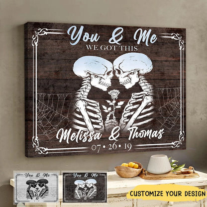 "You & Me We Got This" Personalized Skeleton Couple Canvas / Poster - Custom Gothic Anniversary Art Gift