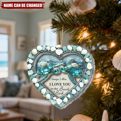 I Love You to the Beach & Back Personalized Turtle Acrylic Ornament - Custom Coastal Christmas Keepsake for Couples
