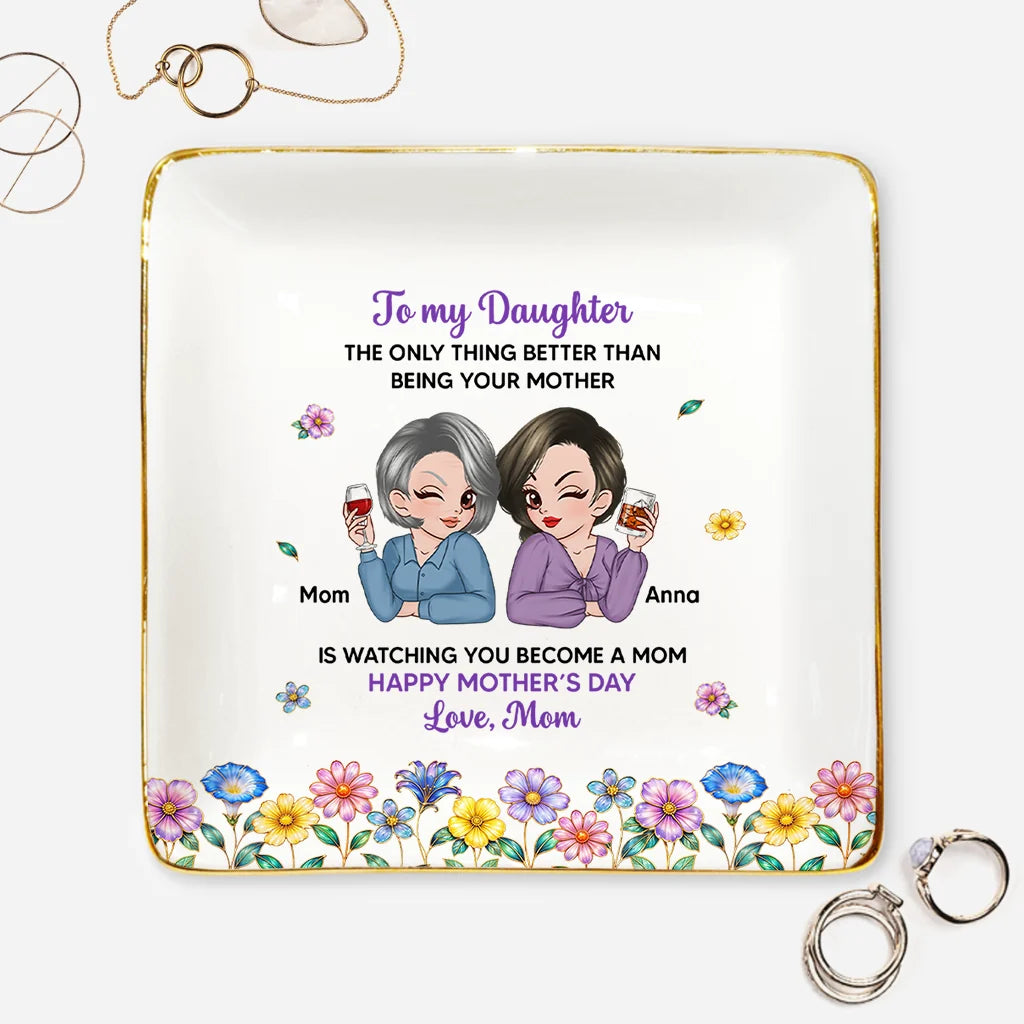 To My Daughter Watching You Become A Mom - Personalized Jewelry Dish Keepsake