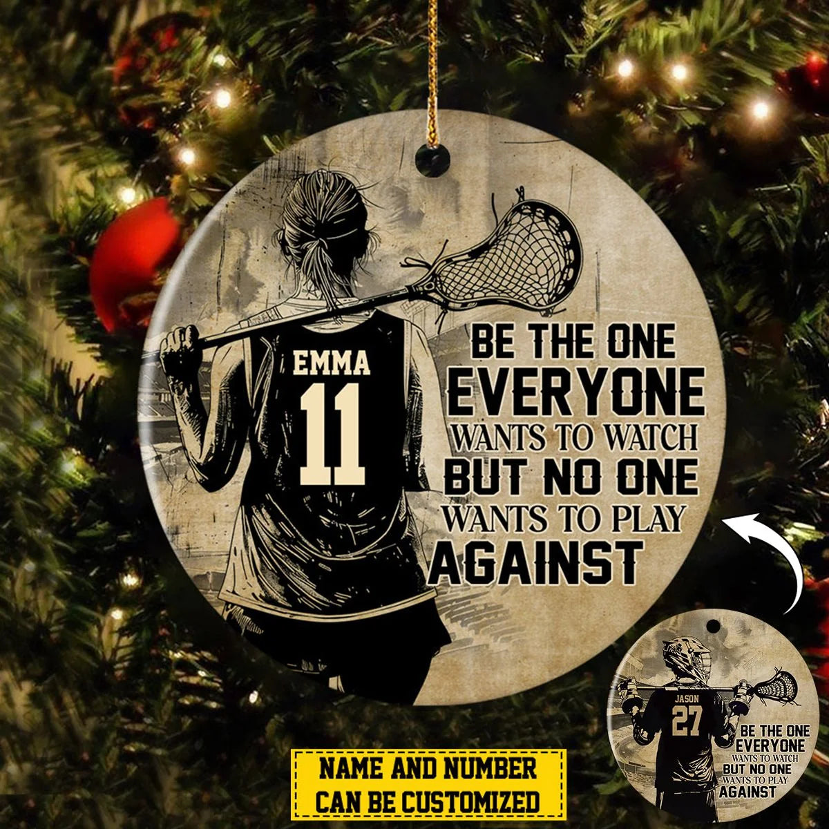 "Be The One Everyone Wants To Watch" Personalized Lacrosse Ceramic Ornament - Custom Athlete Gift