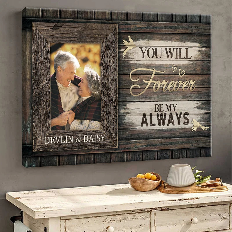 "You Will Forever Be My Always" Personalized Canvas / Poster - Custom Photo Wedding & Anniversary Wall Art Gift for Couples