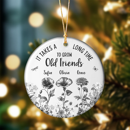 It Takes A Long Time To Grow Old Friends - Personalized Ceramic Ornament Gift for Besties