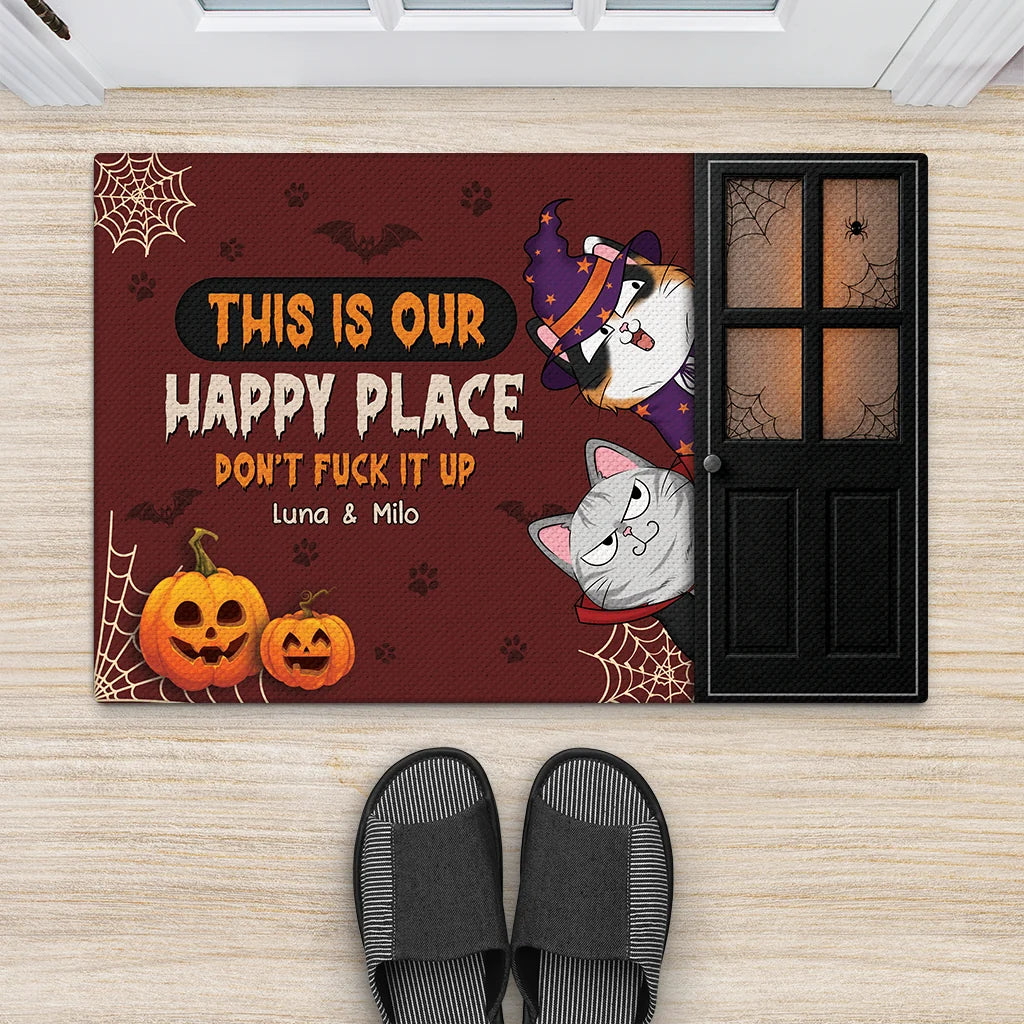 This Is Our Happy Place Don't Fuck It Up - Personalized Halloween Doormat for Cat Lovers