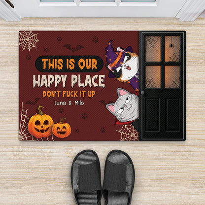 This Is Our Happy Place Don't Fuck It Up - Personalized Halloween Doormat for Cat Lovers